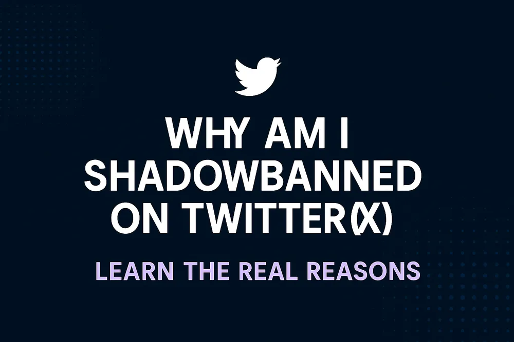 Cover image for why am I shadowbanned on Twitter (X)