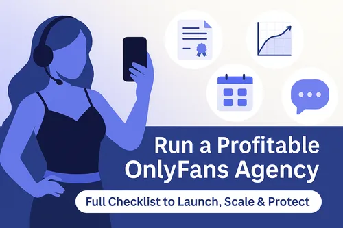Run a Profitable OnlyFans Agency: Full Checklist to Scale Fast