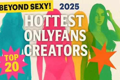 What Makes the Hottest OnlyFans Creators Unstoppable in 2025