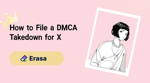 How to File a DMCA Takedown for X (Twitter) Content: A Creator’s Guide