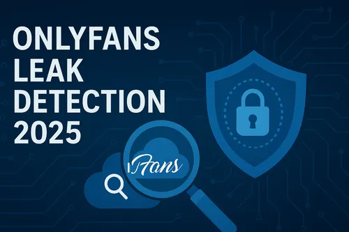 Where to Find OnlyFans Leak Detection Services (2025)