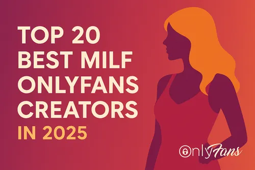 MILF OnlyFans Creators Everyone’s Talking About in 2025