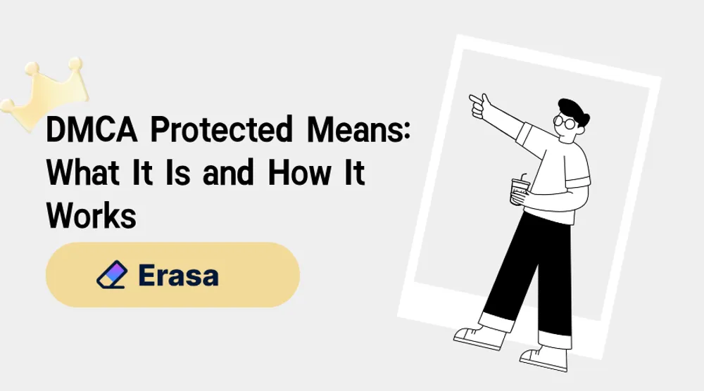 DMCA Protected Means: What It Is and How It Works
