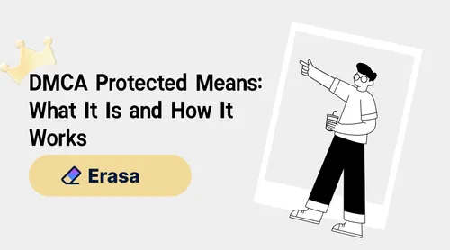 DMCA Protected Means: What It Is and How It Works