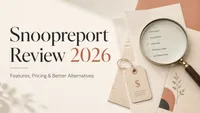 Snoopreport Review 2026: Features, Pricing, and Better Alternatives