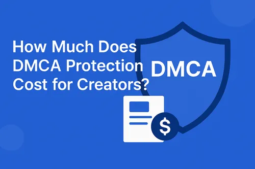Quanto Costa la Protezione DMCA per i Creatori | Erasa