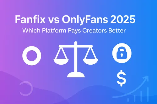 Fanfix vs OnlyFans: Creator Earnings Compared 2025
