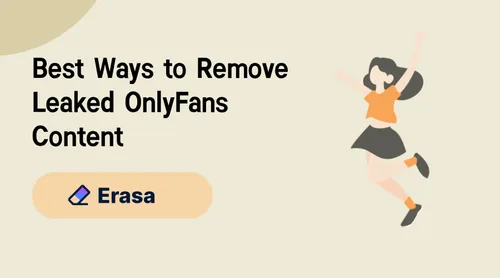 Ultimate Guide: How to Remove Leaked OnlyFans Content Fast (2025)