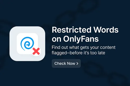 What Words Are Banned on OnlyFans in 2025? (Complete List + Tool)