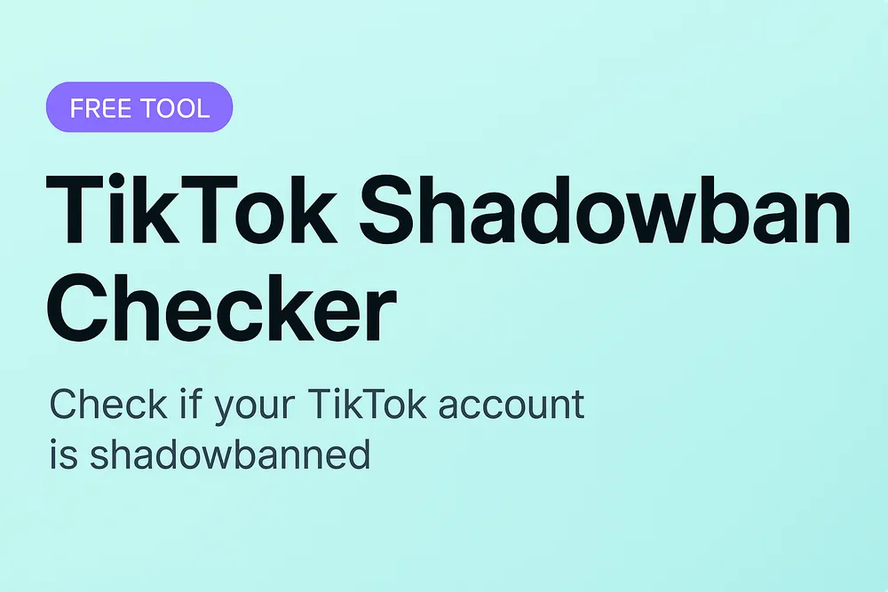 TikTok Shadowban Checker — Free Tool to Check if Your TikTok Account Is Shadowbanned
