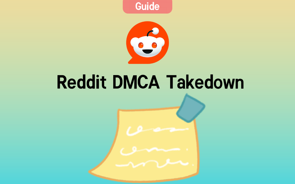 How to Submit a Reddit DMCA Takedown Request