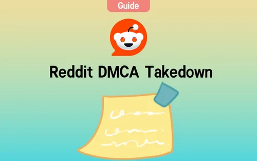 How to Submit a Reddit DMCA Takedown Request