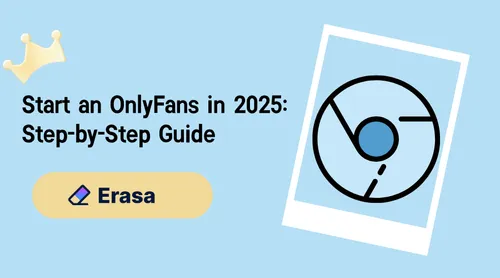 How to Start an OnlyFans in 2025 (Step-by-Step for New Creators)