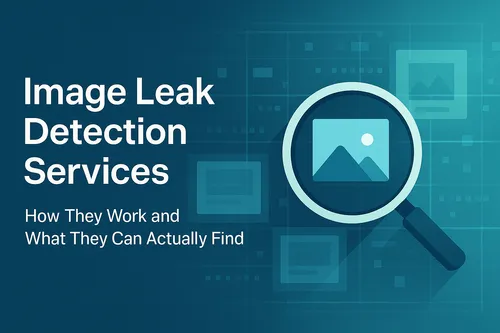 Image Leak Detection Services: How They Work and What They Find