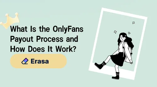 What Is the OnlyFans Payout Process and How Does It Work?