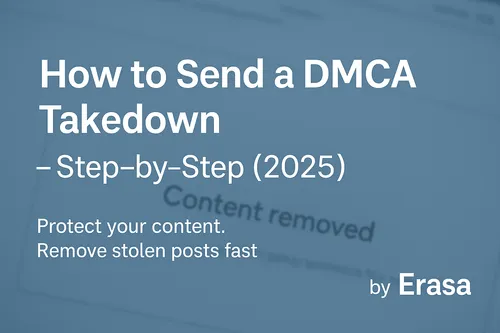 How to Send a DMCA Takedown (2025 Guide + Free Template)