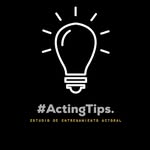 Acting Tips | Estudio de formacion actoral