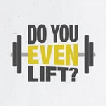 Do You Even Lift