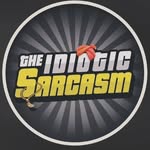 The Idiotic Sarcasm